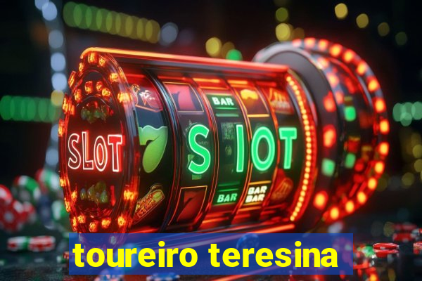 toureiro teresina